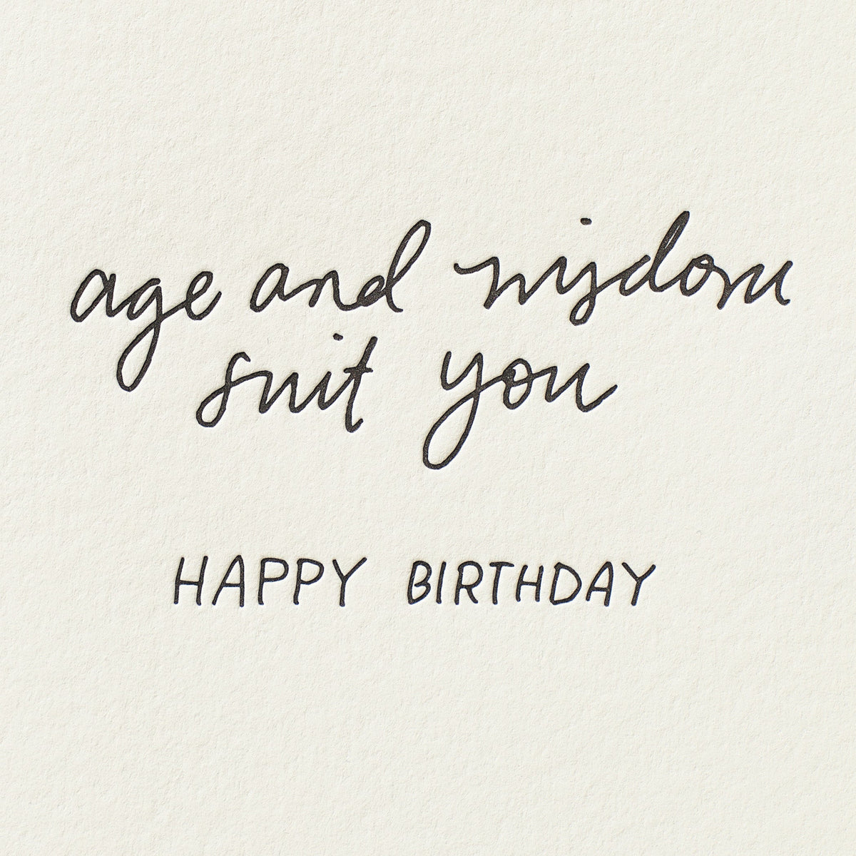 Age And Wisdom Suit You